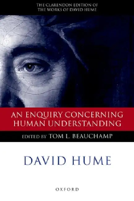 An Enquiry Concerning Human Understanding: A Critical Edition by David Hume, Tom L. Beauchamp