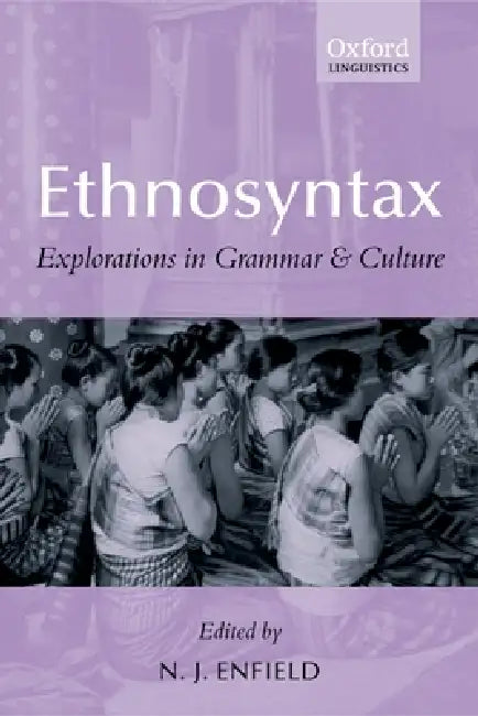 Ethnosyntax: Explorations in Grammar and Culture by N. J. Enfield