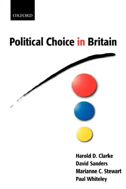Political Choice in Britain by Harold D. Clarke, David Sanders, Marianne C. Stewart