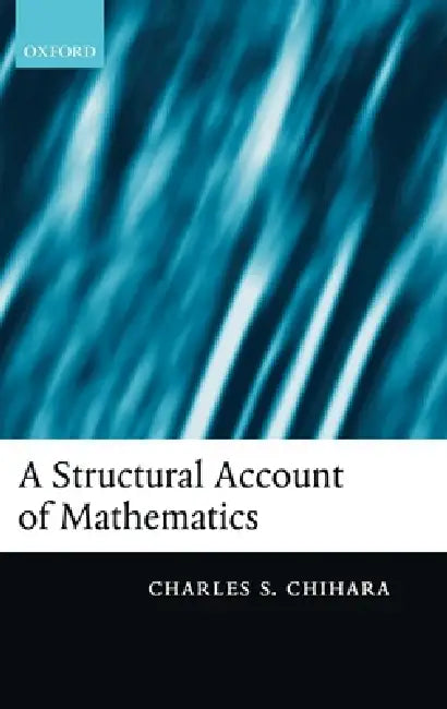 A Structural Account of Mathematics by Charles S. Chihara