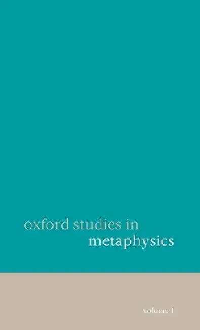 Oxford Studies in Metaphysics: Volume 1 by Dean W. Zimmerman