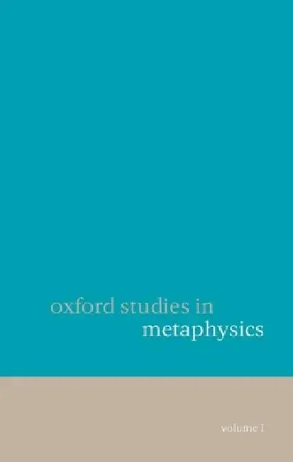 Oxford Studies in Metaphysics: Volume 1 by Dean W. Zimmerman