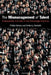 The Mismanagement of Talent: Employability and Jobs in the Knowledge Economy by Philip Brown, Anthony Hesketh, Phillip Brown
