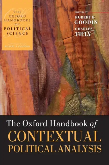 The Oxford Handbook of Contextual Political Analysis by Robert E. Goodin, Charles Tilly
