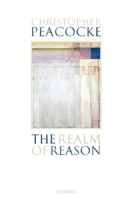 The Realm of Reason by Christopher Peacocke
