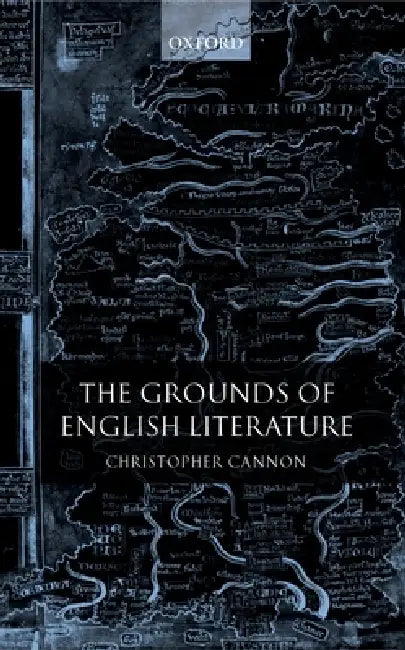 The Grounds of English Literature by Christopher Cannon