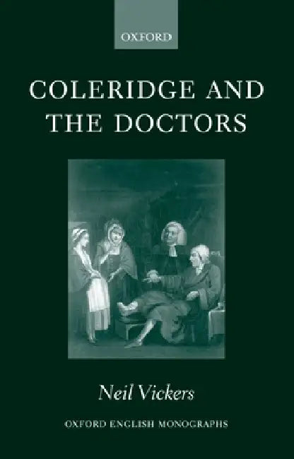 Coleridge and the Doctors: 1795-1806 by Neil Vickers