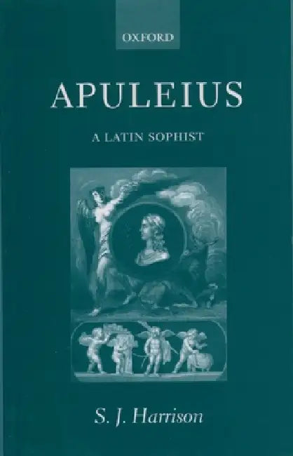 Apuleius: A Latin Sophist by S. J. Harrison
