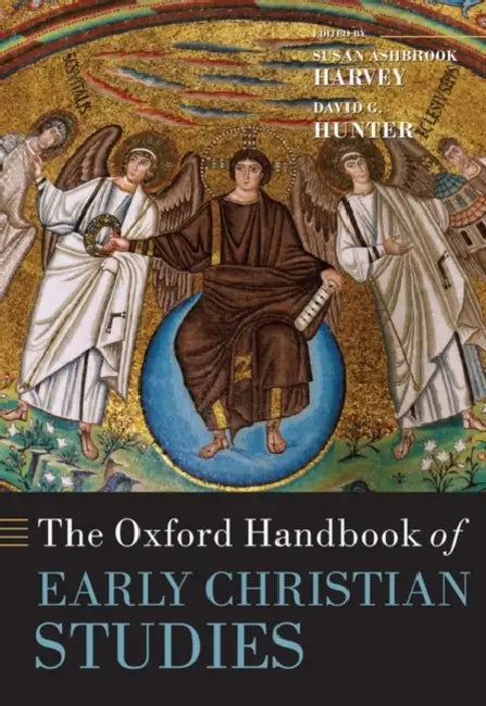 The Oxford Handbook of Early Christian Studies by Susan Ashbrook Harvey, David Hunter