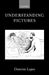 Understanding Pictures by Dominic Lopes