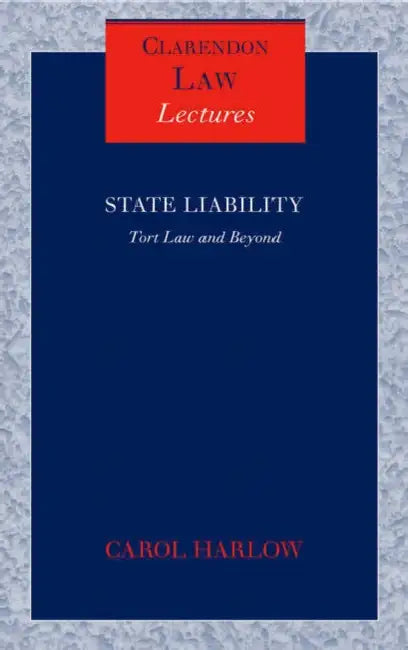 State Liability: Tort Law and Beyond by Carol Harlow