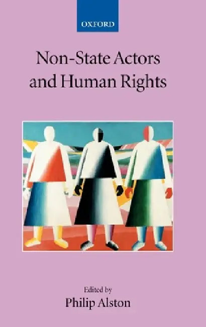 Non-State Actors and Human Rights by Philip Alston