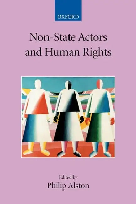 Non-State Actors and Human Rights by Philip Alston