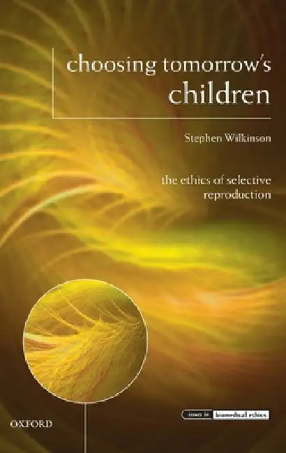 Choosing Tomorrows Children Ibe C by Wilkinson