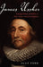 James Ussher: Theology, History, and Politics in Early-Modern Ireland and England by Alan Ford