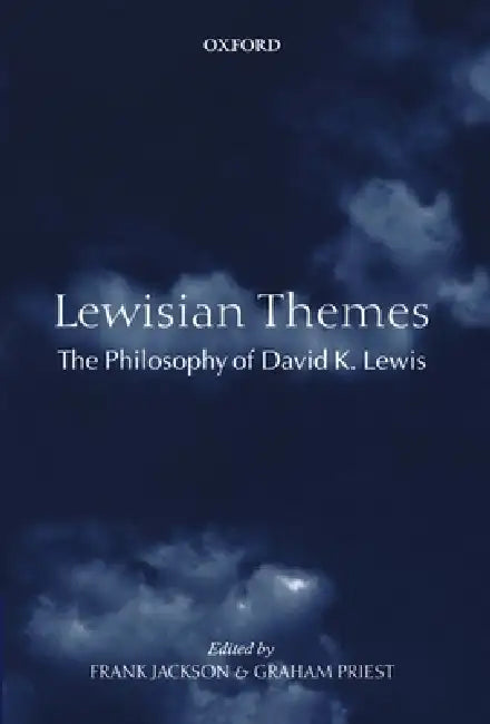 Lewisian Themes: The Philosophy of David K. Lewis by Frank Jackson, Graham Priest