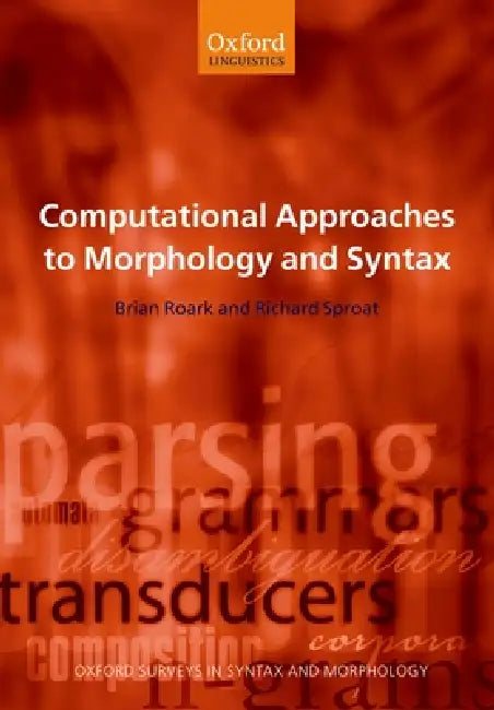 Computational Approaches to Morphology and Syntax by Brian Roark, Richard Sproat