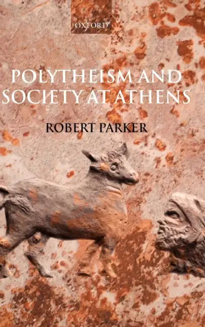 Polytheism and Society at Athens by Martin (Assistant Professor in Classics and Theatre Studies, University of Toronto) Revermann