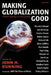 Making Globalization Good: The Moral Challenges of Global Capitalism by John H. Dunning, Prince of Wales