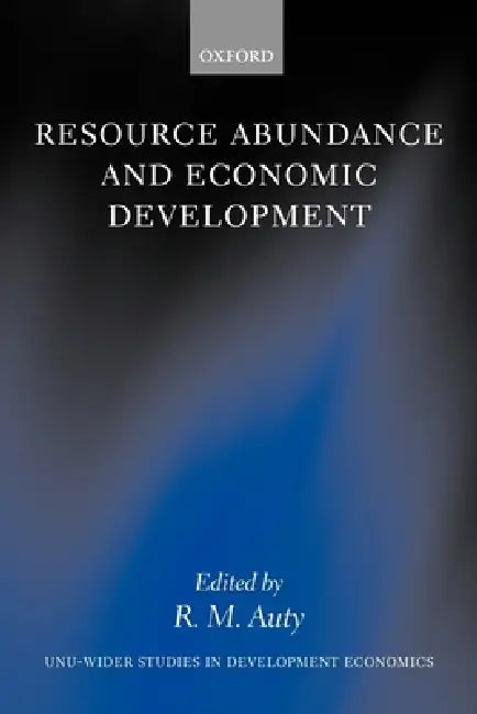 Resource Abundance and Economic Development by Richard M. Auty