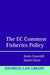 The Eu Common Fisheries Policy by R. R. Churchill, Robin R. Churchill, Daniel Owen