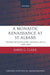 A Monastic Renaissance at St Albans: Thomas Walsingham and His Circle c.1350-1440 by James Clark