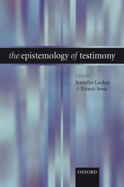 The Epistemology of Testimony by James Oliver Curwood
