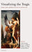 Visualizing the Tragic: Drama, Myth, and Ritual in Greek Art and Literature by Chris Kraus, Simon Goldhill, Helene P. Foley