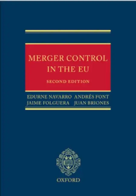 Merger Control in the Eu: Law, Economics and Practice by Edurne Navarro, Andres Font, Jaime Folguera