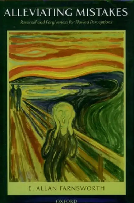 Alleviating Mistakes: Reversal and Forgiveness for Flawed Perceptions by E. Allan Farnsworth
