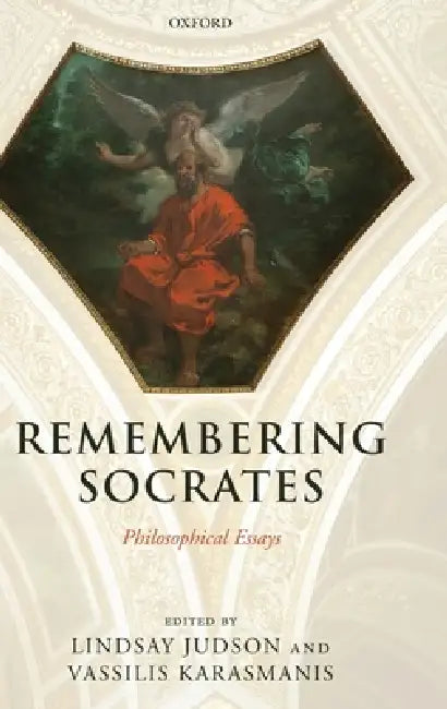 Remembering Socrates: Philosophical Essays by Lindsay Judson, Vassilis Karasmanis