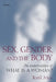 Sex, Gender, and the Body: The Student Edition of What Is a Woman? by Toril Moi