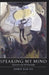 Speaking My Mind: Expression and Self-Knowledge by Dorit Bar-On