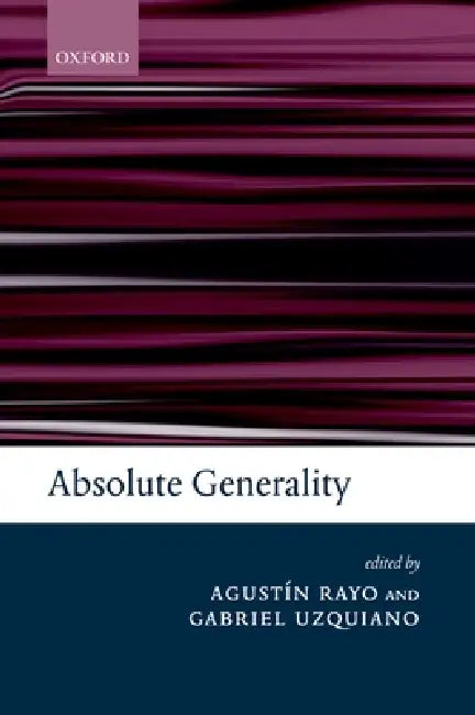 Absolute Generality by Agustin Rayo, Gabriel Uzquiano