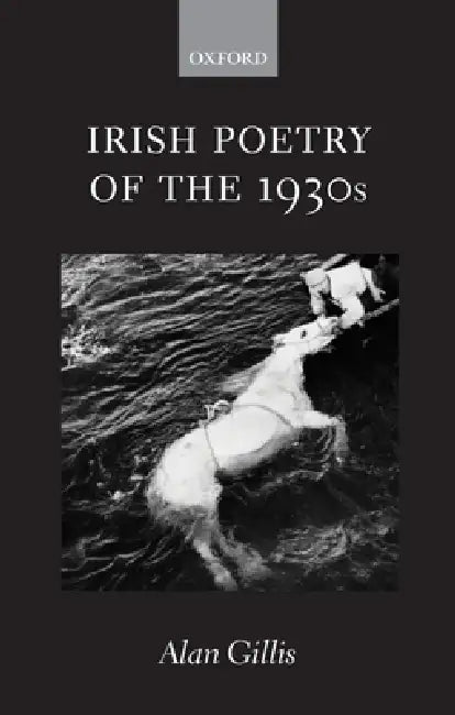 Irish Poetry of the 1930s by Alan Gillis