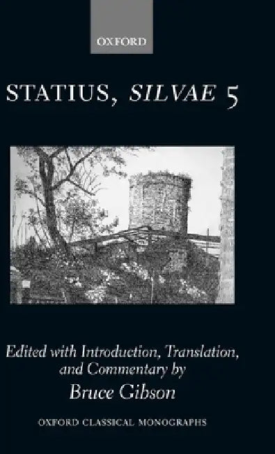 Statius Silvae 5 by P. Papinius Statius, Bruce Gibson
