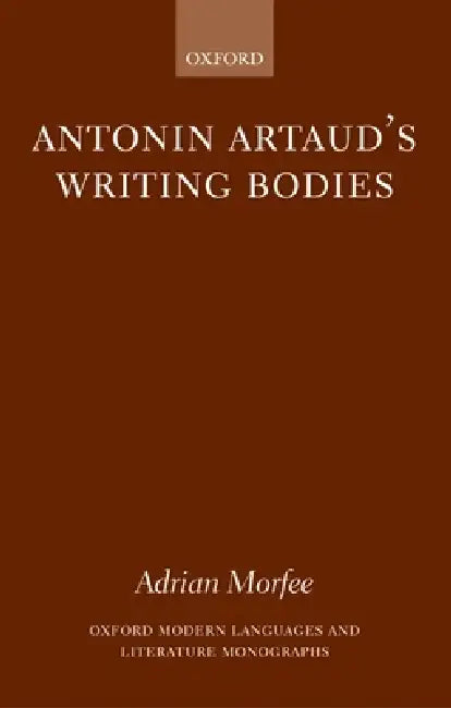 Antonin Artaud's Writing Bodies by Adrian Morfee