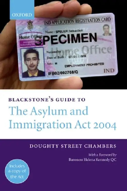 Blackstone's Guide to the Asylum and Immigration ACT 2004 by Peter Morris, Simon Cox, Mark Henderson
