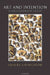 Art and Intention: A Philosophical Study by Paisley Livingston