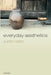 Everyday Aesthetics by Yuriko Saito