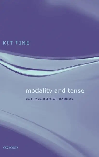 Modality and Tense: Philosophical Papers by Kit Fine