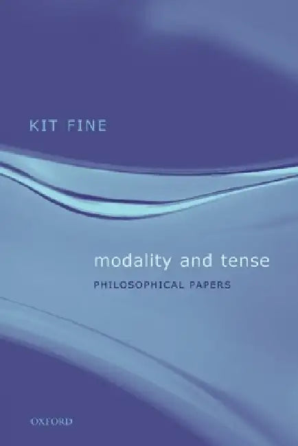 Modality and Tense: Philosophical Papers by Kit Fine