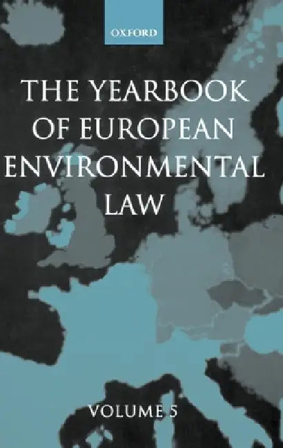 Yearbook of European Environmental Law: Volume 5 by Thijs F. M. Etty, Han Somsen, V. Heyvaert