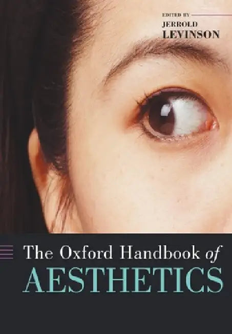 The Oxford Handbook of Aesthetics by Levinson, Arnold Ed Levinson, Jerrold Levinson