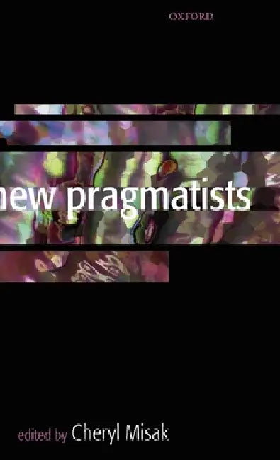 New Pragmatists by Cheryl Misak