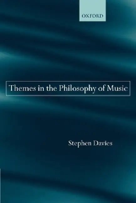 Themes in the Philosophy of Music by Stephen Davies