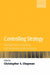 Controlling Strategy: Management, Accounting, and Performance Measurement by Chris S. Chapman, Christopher S. Chapman