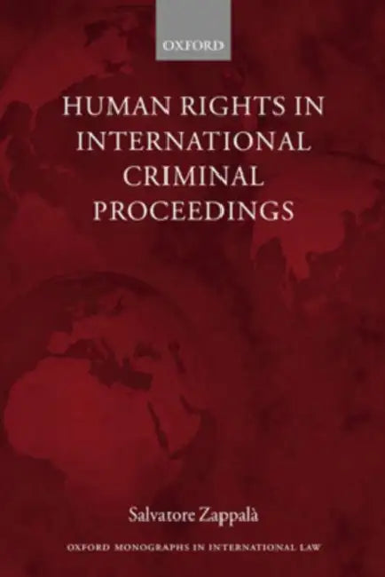 Human Rights in International Criminal Proceedings by Salvatore Zappala