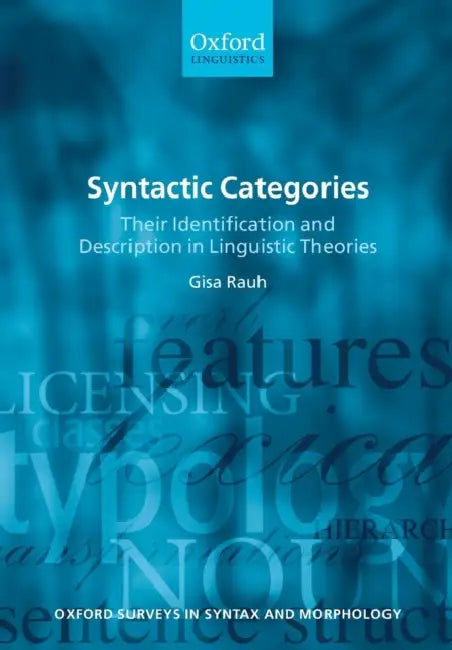 Syntactic Categories: Their Identification and Description in Linguistic Theories by Gisa Rauh