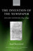 The Invention of the Newspaper: English Newsbooks 1641-1649 by Joad Raymond